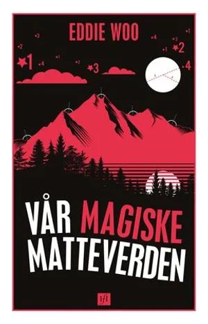 Omslag: "Vår magiske matteverden" av Eddie Woo