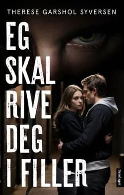 Omslag: "Eg skal rive deg i filler : roman" av Therese Garshol Syversen